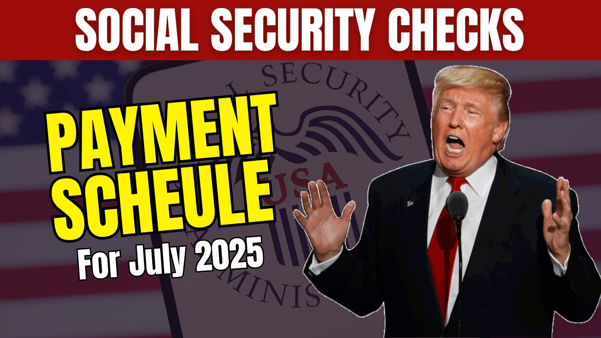 July 2025 Social Security payments, SSA payment schedule July 2025, last week SSDI checks 2025, Social Security deposit dates July 2025, who gets Social Security in July,