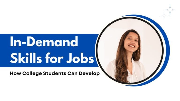 in-demand skills for jobs, job skills for college students, student career growth, essential job skills 2025, college skills employers want,